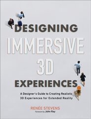 Designing Immersive 3D Experiences: A Designer's Guide to Creating Realistic 3D Experiences for Extended Reality цена и информация | Книги по экономике | kaup24.ee