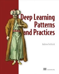 Deep Learning Design Patterns цена и информация | Книги по экономике | kaup24.ee