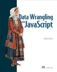 Data Wrangling with JavaScript цена и информация | Книги по экономике | kaup24.ee