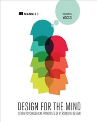 Design for the Mind: Seven Psychological Principles of Persuasive Design hind ja info | Majandusalased raamatud | kaup24.ee