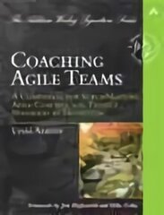 Coaching Agile Teams: A Companion for ScrumMasters, Agile Coaches, and Project Managers in   Transition цена и информация | Книги по экономике | kaup24.ee