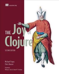 Joy of Clojure 2nd edition цена и информация | Книги по экономике | kaup24.ee