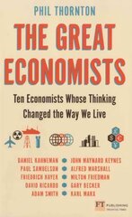 Great Economists, The: Ten Economists whose thinking changed the way we live цена и информация | Книги по экономике | kaup24.ee