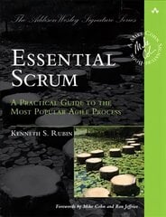 Essential Scrum: A Practical Guide to the Most Popular Agile Process hind ja info | Majandusalased raamatud | kaup24.ee