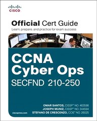 CCNA Cyber Ops SECFND #210-250 Official Cert Guide цена и информация | Книги по экономике | kaup24.ee