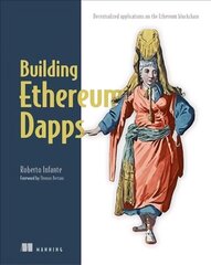 Building Ethereum Dapps: Decentralized Applications on the Ethereum Blockchain hind ja info | Majandusalased raamatud | kaup24.ee
