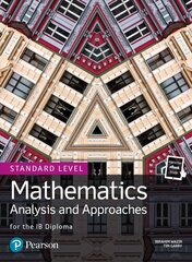 Mathematics Analysis and Approaches for the IB Diploma Standard Level цена и информация | Книги по экономике | kaup24.ee