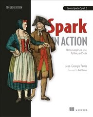 Spark in Action, Second Edition 2nd edition цена и информация | Книги по экономике | kaup24.ee