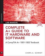 Complete Aplus Guide to IT Hardware and Software Lab Manual: A CompTIA Aplus Core 1 (220-1001) & CompTIA Aplus Core 2 (220-1002) Lab Manual 8th edition цена и информация | Книги по экономике | kaup24.ee