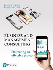 Business and Management Consulting: Delivering An Effective Project 6th edition hind ja info | Majandusalased raamatud | kaup24.ee