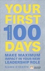Your First 100 Days: Make maximum impact in your new role [Updated and Expanded] 2nd edition hind ja info | Majandusalased raamatud | kaup24.ee