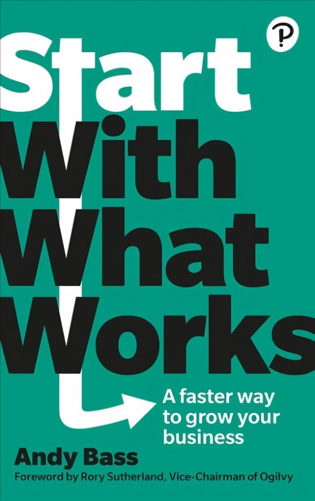 Start with What Works цена и информация | Majandusalased raamatud | kaup24.ee