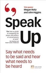 Speak Up: Say what needs to be said and hear what needs to be heard цена и информация | Книги по экономике | kaup24.ee