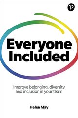 Everyone Included: How to improve belonging, diversity and inclusion in your   team: How to improve belonging, diversity and inclusion in your team цена и информация | Книги по экономике | kaup24.ee