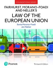 Fairhurst, Morano-Foadi and Neller's Law of the European Union 13th edition hind ja info | Majandusalased raamatud | kaup24.ee