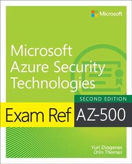 Exam Ref AZ-500 Microsoft Azure Security Technologies, 2/e 2nd edition hind ja info | Majandusalased raamatud | kaup24.ee