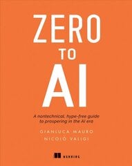Zero to AI: A Non-Technical, Hype-Free Guide to Prospering in the AI Era цена и информация | Книги по экономике | kaup24.ee