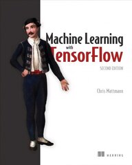 Machine Learning with TensorFlow 2nd edition цена и информация | Книги по экономике | kaup24.ee