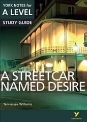 Streetcar Named Desire: York Notes for A-level: everything you need to catch up, study and prepare for 2021 assessments and   2022 exams 2015 цена и информация | Развивающие книги | kaup24.ee