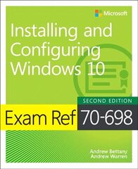 Exam Ref 70-698 Installing and Configuring Windows 10 2nd edition цена и информация | Книги по экономике | kaup24.ee