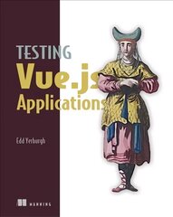 Testing Vue.js Applications hind ja info | Majandusalased raamatud | kaup24.ee