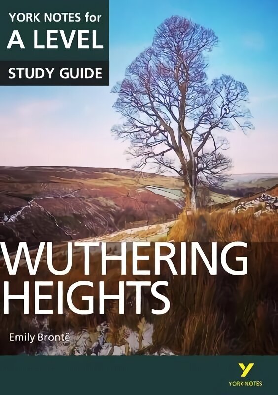 Wuthering Heights: York Notes for A-level: everything you need to catch up, study and prepare for 2021 assessments and 2022 exams цена и информация | Laste õpikud | kaup24.ee