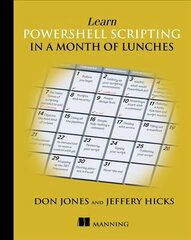 Learn PowerShell Scripting in a Month of Lunches hind ja info | Majandusalased raamatud | kaup24.ee