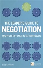 Leader's Guide to Negotiation, The: How to Use Soft Skills to Get Hard Results hind ja info | Majandusalased raamatud | kaup24.ee