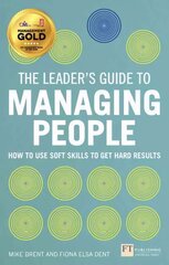 Leader's Guide to Managing People, The: How to Use Soft Skills to Get Hard Results hind ja info | Majandusalased raamatud | kaup24.ee