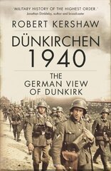 Dunkirchen 1940: The German View of Dunkirk цена и информация | Исторические книги | kaup24.ee