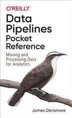 Data Pipelines Pocket Reference: Moving and Processing Data for Analytics цена и информация | Книги по экономике | kaup24.ee