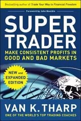 Super Trader, Expanded Edition: Make Consistent Profits in Good and Bad Markets цена и информация | Книги по экономике | kaup24.ee