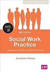 Social Work Practice: Assessment, Planning, Intervention and Review 6th Revised edition цена и информация | Книги по социальным наукам | kaup24.ee