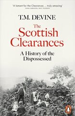 Scottish Clearances: A History of the Dispossessed, 1600-1900 цена и информация | Исторические книги | kaup24.ee