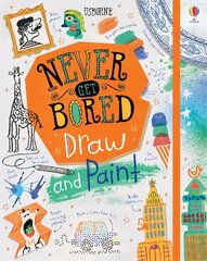Never Get Bored Draw and Paint цена и информация | Книги для подростков и молодежи | kaup24.ee