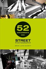 52 Assignments: Street Photography None ed. hind ja info | Fotograafia raamatud | kaup24.ee