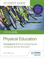 OCR A-level Physical Education Student Guide 3: Socio-cultural issues in   physical activity and sport цена и информация | Книги для подростков и молодежи | kaup24.ee