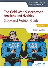 Access to History for the IB Diploma: The Cold War: Superpower tensions and   rivalries (20th century) Study and Revision Guide: Paper 2: Paper 2 цена и информация | Книги для подростков и молодежи | kaup24.ee