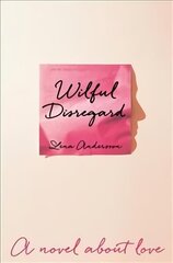 Wilful Disregard: A Novel About Love Main Market Ed. hind ja info | Fantaasia, müstika | kaup24.ee