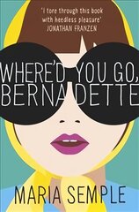 Where'd You Go, Bernadette: Now a major film starring Cate Blanchett hind ja info | Fantaasia, müstika | kaup24.ee