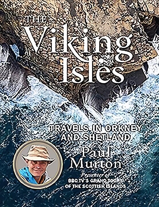 Viking Isles: Travels in Orkney and Shetland hind ja info | Reisiraamatud, reisijuhid | kaup24.ee