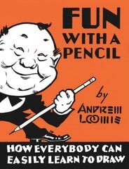 Fun With A Pencil: How Everybody Can Easily Learn to Draw цена и информация | Книги о питании и здоровом образе жизни | kaup24.ee