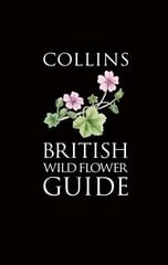 Collins British Wild Flower Guide, Collins British Wild Flower Guide цена и информация | Книги о питании и здоровом образе жизни | kaup24.ee