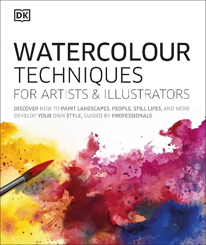Watercolour Techniques for Artists and Illustrators: Discover how to paint landscapes, people, still lifes, and more. цена и информация | Tervislik eluviis ja toitumine | kaup24.ee