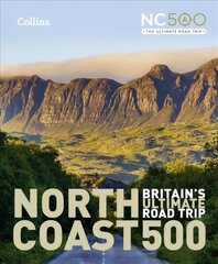 North Coast 500: Britain'S Ultimate Road Trip New edition цена и информация | Путеводители, путешествия | kaup24.ee