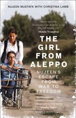 Girl From Aleppo: Nujeen'S Escape from War to Freedom hind ja info | Elulooraamatud, biograafiad, memuaarid | kaup24.ee