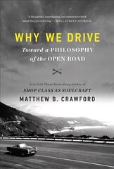 Why We Drive: Toward a Philosophy of the Open Road цена и информация | Путеводители, путешествия | kaup24.ee