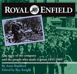 Royal Enfield: The Story of the Company and the People Who Made it Great: 1851-1969 hind ja info | Reisiraamatud, reisijuhid | kaup24.ee