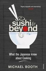 Sushi and Beyond: What the Japanese Know About Cooking цена и информация | Путеводители, путешествия | kaup24.ee