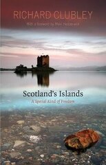 Scotland's Islands: A Special Kind of Freedom цена и информация | Путеводители, путешествия | kaup24.ee